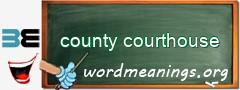 WordMeaning blackboard for county courthouse
